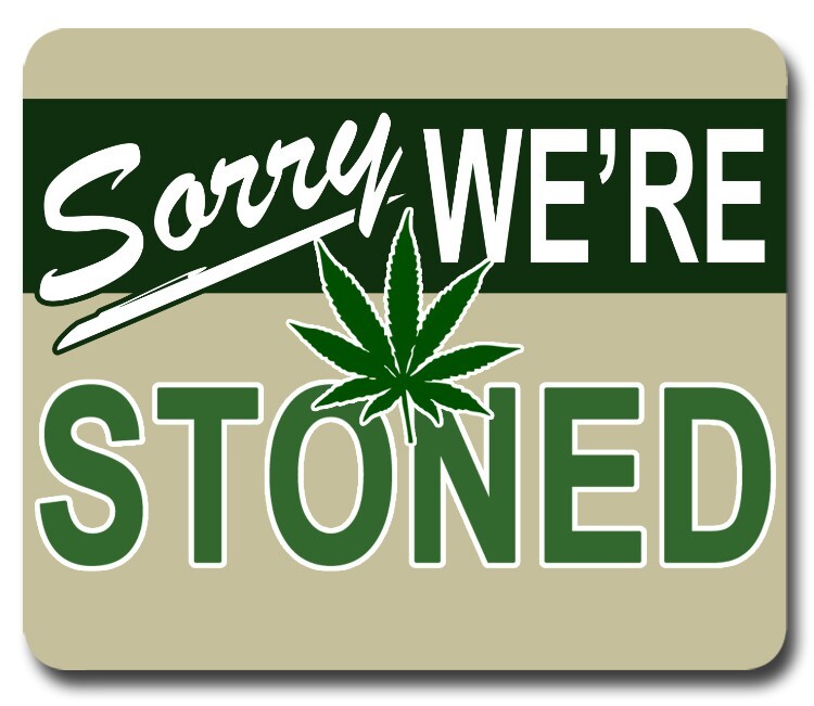 WEED CANNABIS Marijuana Sorry STONED ~ Mouse Pad / PC Mousepad ~ Funny Gift 420