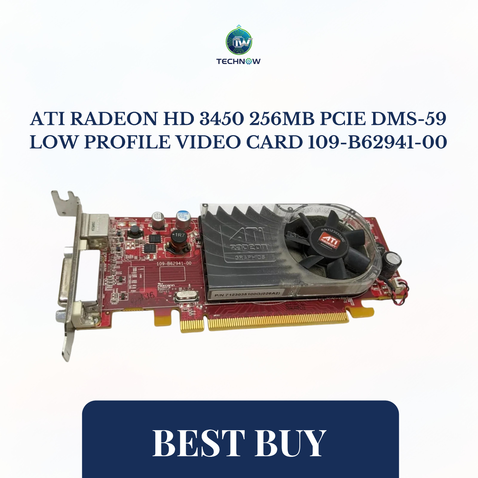 ATI Radeon HD 3450 256MB PCIe DMS-59 Low Profile Video Card 109-B62941-00