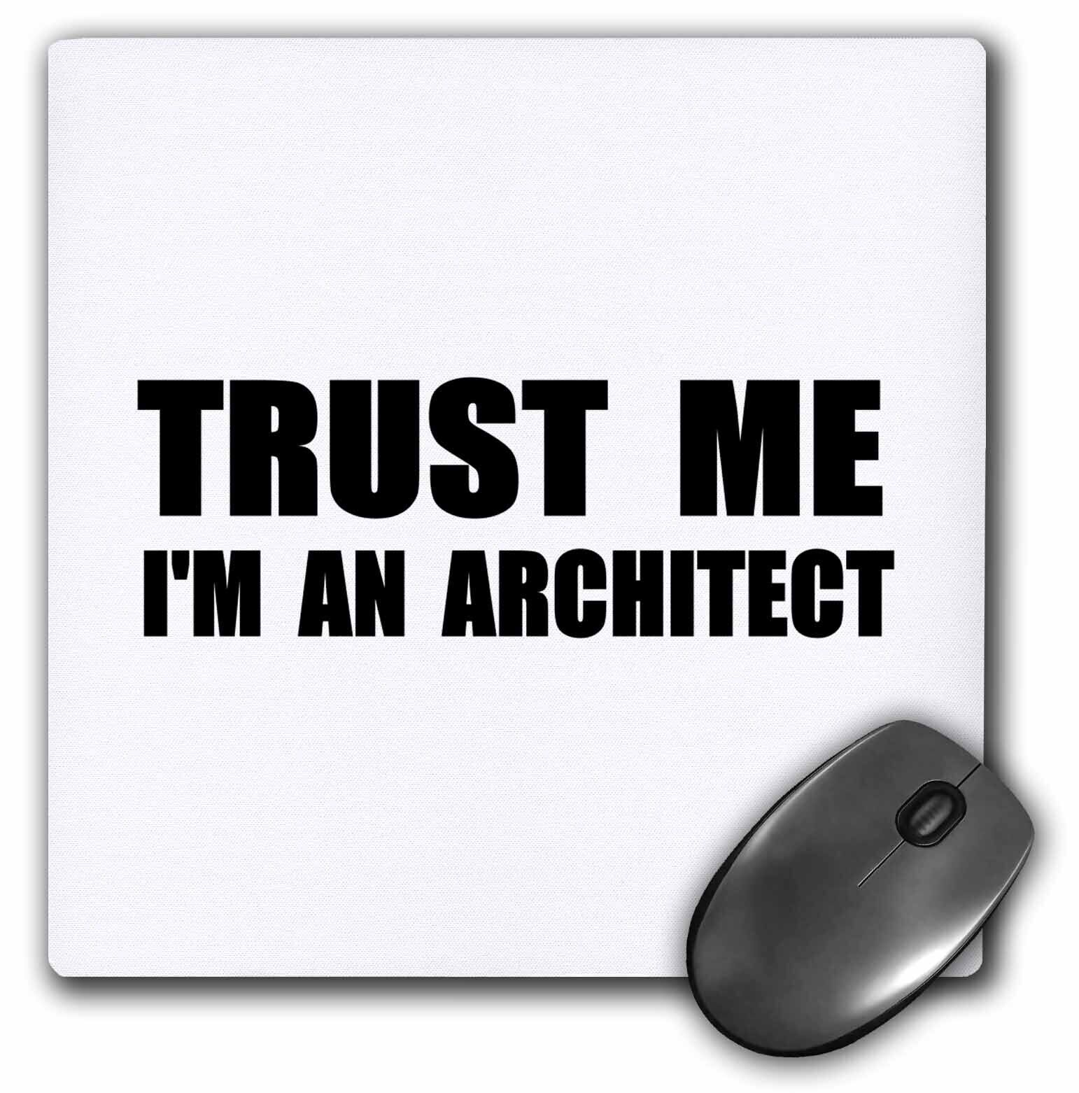 3dRose Trust me Im an Architect - fun architecture humor. funny job work gift Mo
