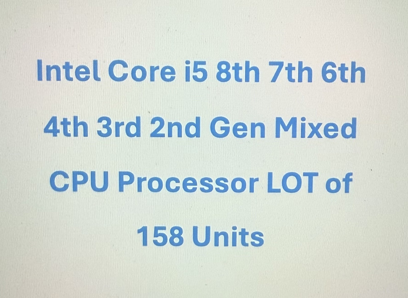 Intel Core i5 8th 7th 6th 4th 3rd 2nd Gen Mixed CPU Processor LOT of 158 Units