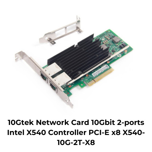 10Gtek Network Card 10Gbit 2-ports Intel X540 Controller PCI-E x8 X540-10G-2T-X8