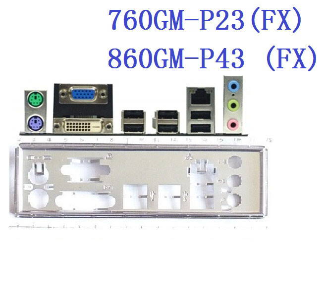 For MSI 860GM-P43 760GM-P23 (FX) I/O IO Shield Backplane