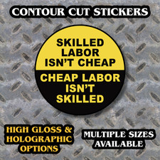 Skilled Labor Isn’t Cheap Sticker – Blue Collar Union Die Cut Round Decal picture